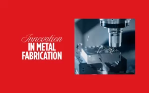 Innovations in Metal Fabrication Services in China