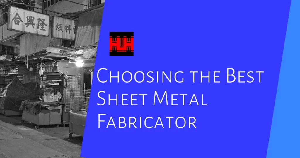 How to Choose the Best Sheet Metal Fabricator in China