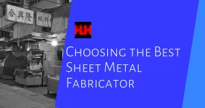 How to Choose the Best Sheet Metal Fabricator in China